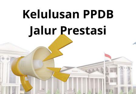 Pengumuman Kelulusan PPDB Jalur Prestasi 2023